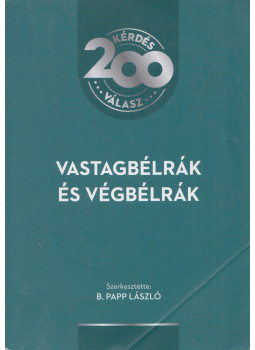 B. Papp László - Vastagbélrák és végbélrák B. Papp László - Vastagbélrák és végbélrák, Budapest 2016 antikvár könyv