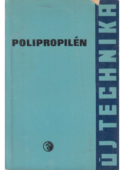 Ghymes György, Ódor Gézáné, Simon Artúr - Polipropilén Ghymes György, Ódor Gézáné, Simon Artúr - Polipropilén, Budapest 1967 antikvár könyv