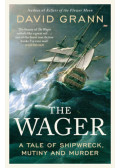 David Grann - The Wager