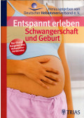 Ursula Jahn-Zöhrens - Entspannt erleben: Schwangerschaft und Geburt