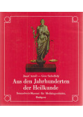 Antall József,Szebellédy Géza - Aus den Jahrhunderten der Heilkunde