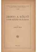 Kardos Tibor - Zrínyi a költő a XVII. század világában