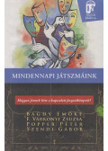 Dr. Bagdy Emőke,F. Várkonyi Zsuzsa,Popper Péter,Szendi Gábor - Mindennapi játszmáink