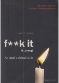 John C. Parkin - F**k It - B...a meg!