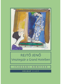 Rejtő Jenő - Vesztegzár a Grand Hotelben Rejtő Jenő - Vesztegzár a Grand Hotelben, null 2024 antikvár könyv