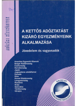 Kökényesiné Pintér Ilona, Takács Beáta - A kettős adóztatást kizáró egyezményeink alkalmazása Kökényesiné Pintér Ilona, Takács Beáta - A kettős adóztatást kizáró egyezményeink alkalmazása, Budapest 2002 antikvár könyv