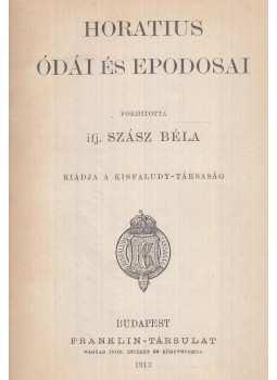Horatius - Horatius Ódái és Epodosai Horatius - Horatius Ódái és Epodosai, Budapest 1913 antikvár könyv
