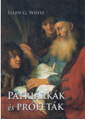 White, Ellen G. - Pátriárkák és próféták