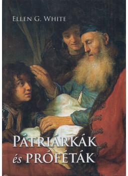 White, Ellen G. - Pátriárkák és próféták White, Ellen G. - Pátriárkák és próféták, Budapest 2019 antikvár könyv