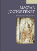 Mezey Barna (szerk.) - Magyar jogtörténet