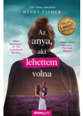 Kerry Fisher - Az anya, aki lehettem volna
