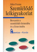 Jálics Ferenc - Szemlélődő lelkigyakorlat