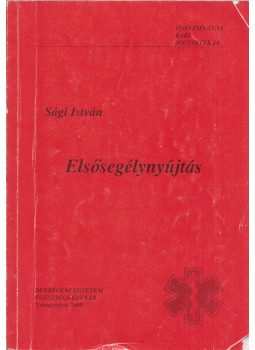 Sági István - Elsősegélynyújtás Sági István - Elsősegélynyújtás, Nyíregyháza 2008 antikvár könyv