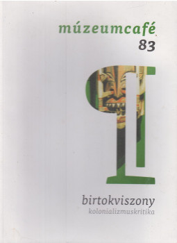 Gréczi Emőke - Múzeumcafé 83. 2021/3. május-június Gréczi Emőke - Múzeumcafé 83. 2021/3. május-június, Budapest 2021 antikvár könyv