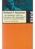 Richard P. Feynman - "Sie belieben wohl zu scherzen, Mr. Feynman!"