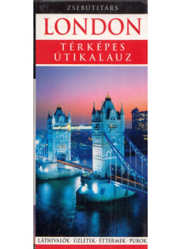 Derek Hall, Sue Juby - London - Térképes útikalauz Derek Hall, Sue Juby - London - Térképes útikalauz, Budapest 2007 antikvár könyv