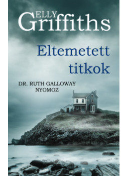 Elly Griffiths - Eltemetett titkok Elly Griffiths - Eltemetett titkok, null 2024 antikvár könyv