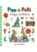 Axel Scheffler - Pipp és Polli nagy szótára