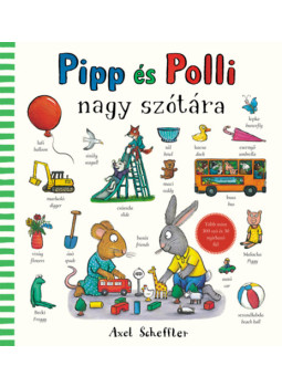 Axel Scheffler - Pipp és Polli nagy szótára Axel Scheffler - Pipp és Polli nagy szótára, null 2024 antikvár könyv