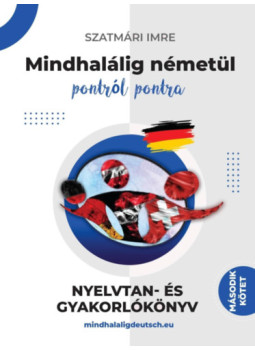 Szatmári Imre - Mindhalálig németül 2. kötet Szatmári Imre - Mindhalálig németül 2. kötet, null 2024 antikvár könyv