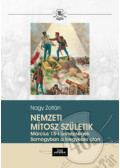 Nagy Zoltán - Nemzeti mítosz születik - Március 15-i ünnepségek Somogyban a kiegyezés után