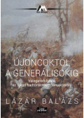Lázár Balázs - Újoncoktól a generálisokig