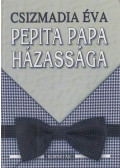 Csizmadia Éva - Pepita papa házassága
