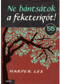 Harper Lee - Ne bántsátok a feketerigót!