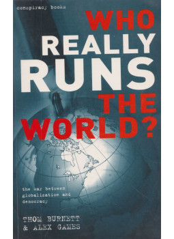 Thom Burnett, Alex Games - Who Really Runs The World? Thom Burnett, Alex Games - Who Really Runs The World?, London 2005 antikvár könyv