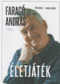 Illés György,Lakatos András - Faragó András - Életjáték (dedikált)