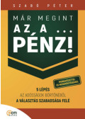 Szabó Péter dr. - Már megint az a ... pénz! - Munkafüzettel és megerősítésekkel