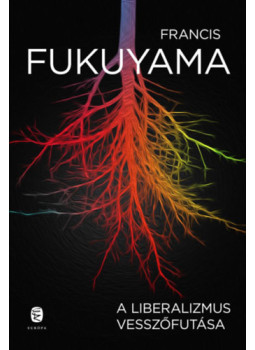 Francis Fukuyama - A liberalizmus vesszőfutása Francis Fukuyama - A liberalizmus vesszőfutása, null 2024 antikvár könyv