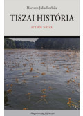 Horváth Júlia Borbála - Tiszai história