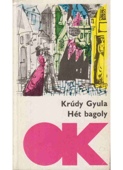Krúdy Gyula - Hét bagoly Krúdy Gyula - Hét bagoly, Budapest 1974 antikvár könyv