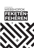 Laczkó Balázs - Webshopok feketén-fehéren