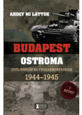 Mihályi Balázs (Szerk.) - Ahogy mi láttuk - Budapest ostroma 1944-1945 - I. kötet