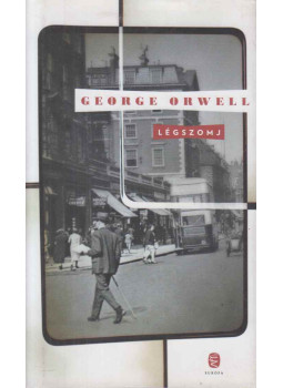 George Orwell - Légszomj George Orwell - Légszomj, Budapest 2016 antikvár könyv