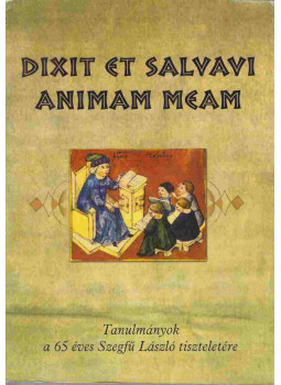 Balog Éva, Döbör András, JANCSÁK Csaba , Kiss Gábor Ferenc, Nyulassy Ágnes, Zakar Péter - Dixit et salvavi animam meam Balog Éva, Döbör András, JANCSÁK Csaba , Kiss Gábor Ferenc, Nyulassy Ágnes, Zakar Péter - Dixit et salvavi animam meam, null 2007 antikvár könyv