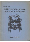 Fehér M. Jenő - Képek a magyar sámán-inkvizíció történetéből