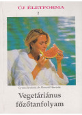 Gyürüs Istvánné,Dr. Homoki Henriette - Vegetáriánus főzőtanfolyam