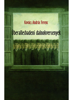 Kovács András Ferenc - Überallesbadeni dalnokversenyek Kovács András Ferenc - Überallesbadeni dalnokversenyek, null 2005 antikvár könyv