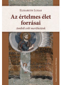 Elisabeth Lucas - Az értelmes élet forrásai