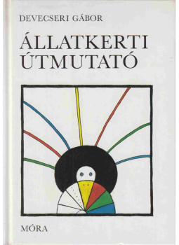 Devecseri Gábor - Állatkerti útmutató Devecseri Gábor - Állatkerti útmutató, Budapest 1994 antikvár könyv