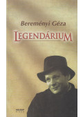 Bereményi Géza - Legendárium