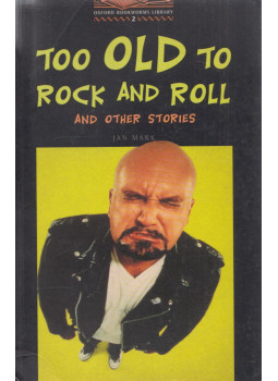 Jan Mark, Diane Mowat - Too Old to Rock and Roll and Other Stories - Obw 2. Jan Mark, Diane Mowat - Too Old to Rock and Roll and Other Stories - Obw 2., Oxford 2001 antikvár könyv