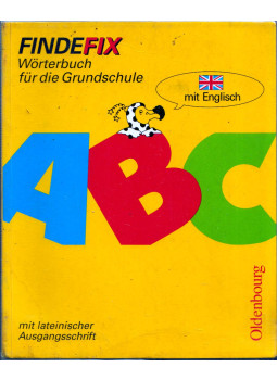 Johann Fackelmann, Robert Müller, Klaus Patho, Susanne Patho - FindeFix Wörterbuch für die Grundschule Johann Fackelmann, Robert Müller, Klaus Patho, Susanne Patho - FindeFix Wörterbuch für die Grundschule, München 2003 antikvár könyv