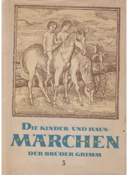 Dr. Walther Pollatschek, Wilhelm Grimm, Jacob Grimm, Ploog, Ilse (szerk.) - Die Kinder- und Hausmärchen der Brüder Grimm III. Dr. Walther Pollatschek, Wilhelm Grimm, Jacob Grimm, Ploog, Ilse (szerk.) - Die Kinder- und Hausmärchen der Brüder Grimm III., Berlin 1955 antikvár könyv
