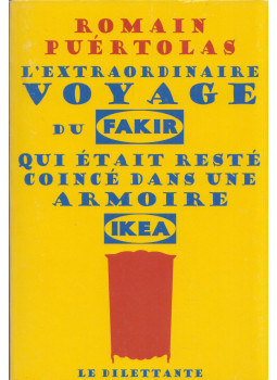 Romain Puértolas - L'extraordinaire voyage du fakir qui était resté coincé dans une armoire Ikea, Paris 2013 antikvár könyv