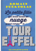 Romain Puértolas - La petite fille qui avait avalé un nuage grand comme la tour Eiffel