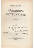 Eszterhás István - Háborúban nőttünk fel (dedikált)